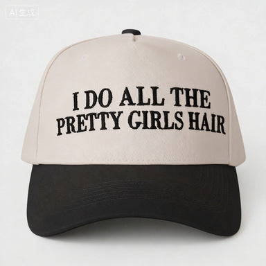 I DO ALL THE PRETTY GIRLS HAIR Baseball Cap