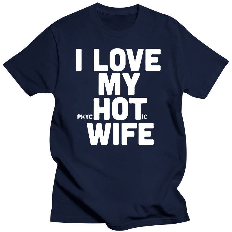 New I Love My Hot Wife T Shirts Navy Blue New I Love My Hot Wife T Shirts - shop_name