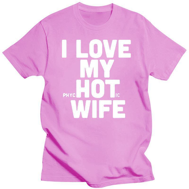 New I Love My Hot Wife T Shirts Pink New I Love My Hot Wife T Shirts - shop_name